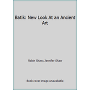 Batik: New Look At an Ancient Art [Paperback - Used]