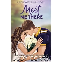 Ridgewater High Romance Meet Me There, Book 1, (Paperback)