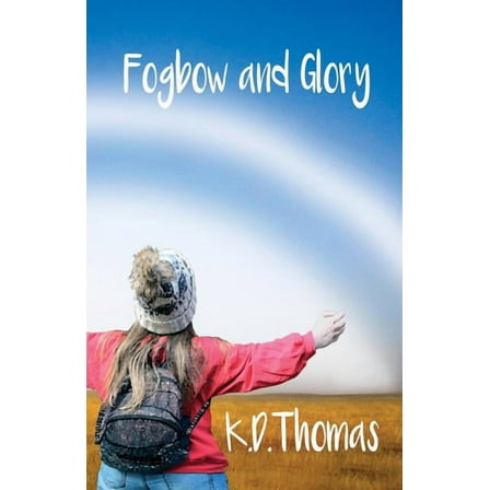 Fogbow and Glory (Paperback)
