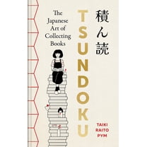 Tsundoku: The Art of Collecting Books, (Hardcover)