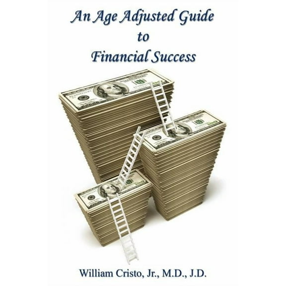 An Age Adjusted Guide to Financial Success