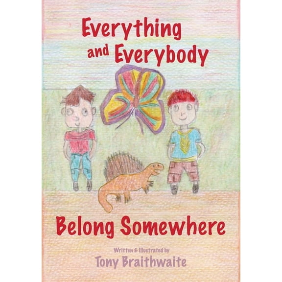 Everything and Everybody Belong Somewhere, (Paperback)