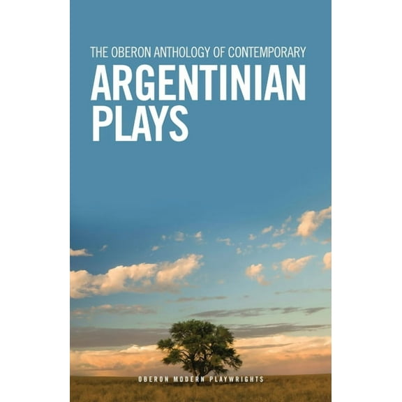 Oberon Modern Playwrights The Oberon Anthology of Contemporary Argentinian Plays, (Paperback)