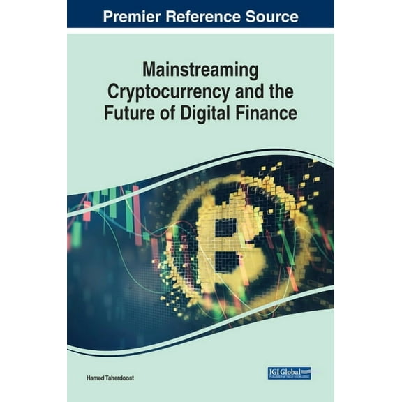 Mainstreaming Cryptocurrency and the Future of Digital Finance, (Hardcover)