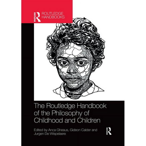 Routledge Handbooks in Philosophy The Routledge Handbook of the Philosophy of Childhood and Children, (Paperback)