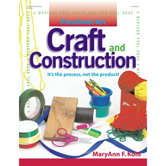 Pre-Owned Craft and Construction: It's the Process, Not the Product! (Paperback) 0876592515 9780876592519