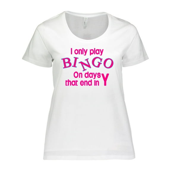 Inktastic I Only Play Bingo on Days That End in Y Women's Plus Size T-Shirt