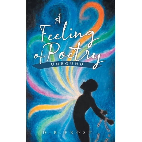 A Feeling of Poetry: Unbound, (Hardcover)