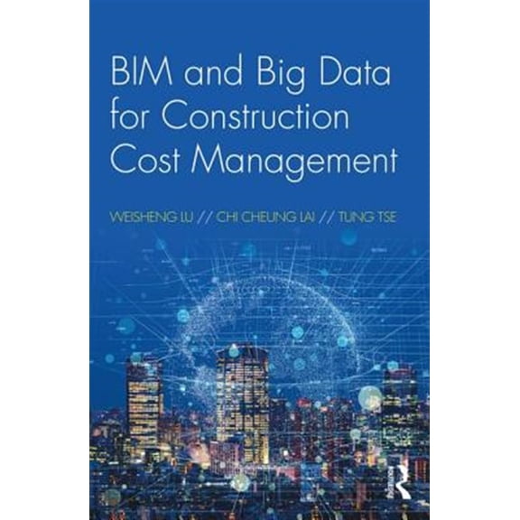 Pre-Owned BIM and Big Data for Construction Cost Management, (Hardcover)