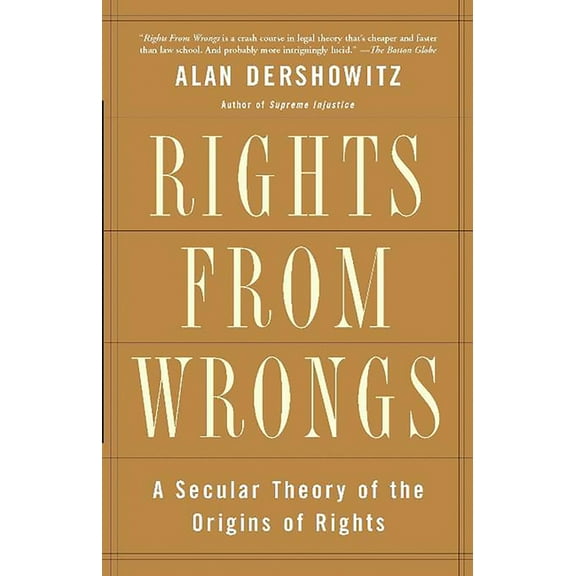 Rights from Wrongs: A Secular Theory of the Origins of Rights, (Paperback)