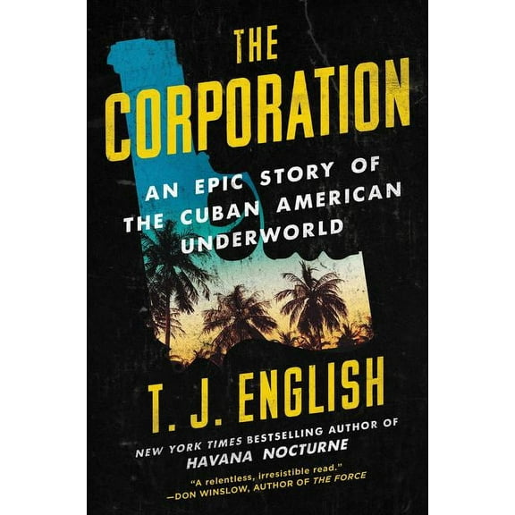 The Corporation: An Epic Story of the Cuban American Underworld, (Paperback)