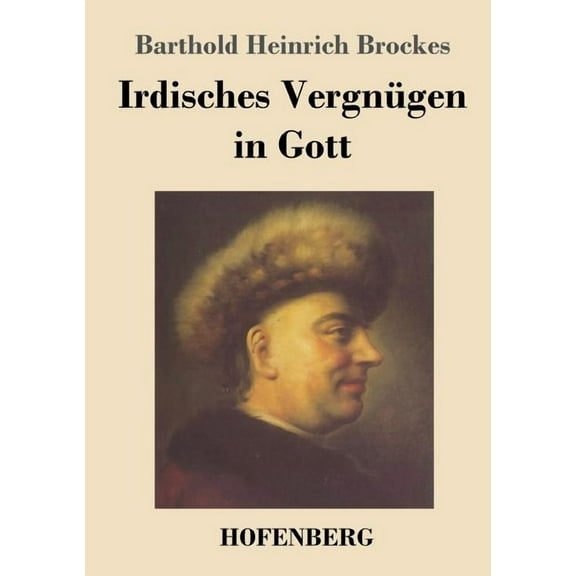 Irdisches Vergnügen in Gott: Gedichte (Paperback)