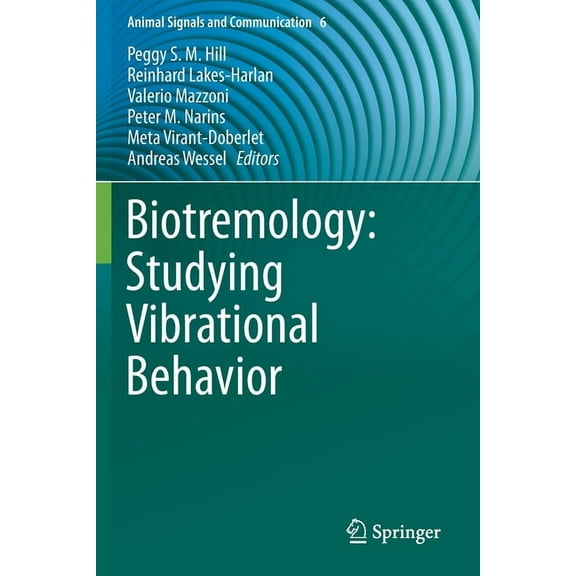 Animal Signals and Communication Biotremology: Studying Vibrational Behavior, Book 6, (Paperback)