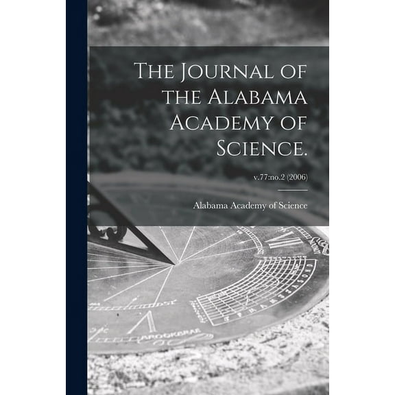 The Journal of the Alabama Academy of Science.; v.77: no.2 (2006), (Paperback)