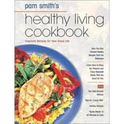 Healthy Living Cookbook: Exquisite Recipes for Your Good Life [Hardcover - Used]