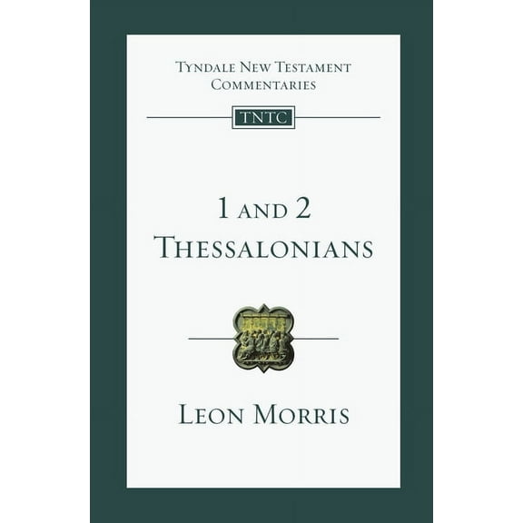 Tyndale New Testament Commentaries 1 and 2 Thessalonians: An Introduction and Commentary Volume 13, Book 13, (Paperback)