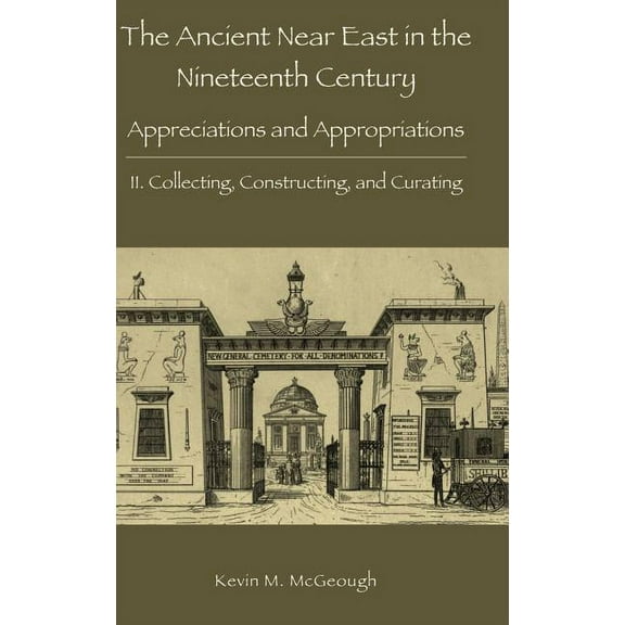 The Ancient Near East in the Nineteenth Century (Hardcover)
