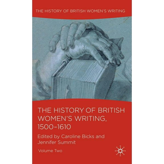 History of British Women's Writing The History of British Women's Writing, 1500-1610, Book 02, (Hardcover)