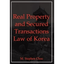 Real Property and Secured Transactions Law of Korea (Hardcover)