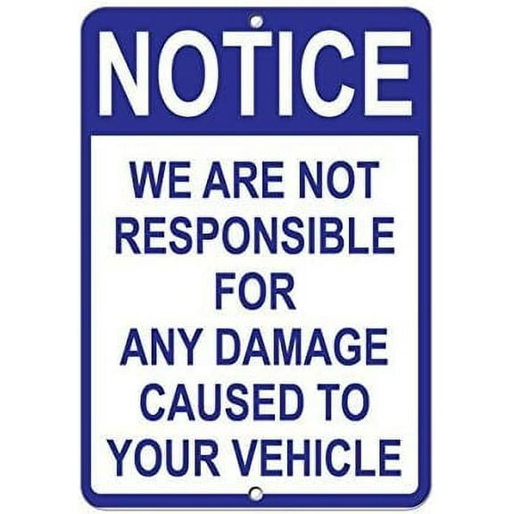 New Metal Sign Aluminum Sign We are Not Responsible for Any Damage Caused to Your Vehicle for Outdoor & Indoor 12" x 8"
