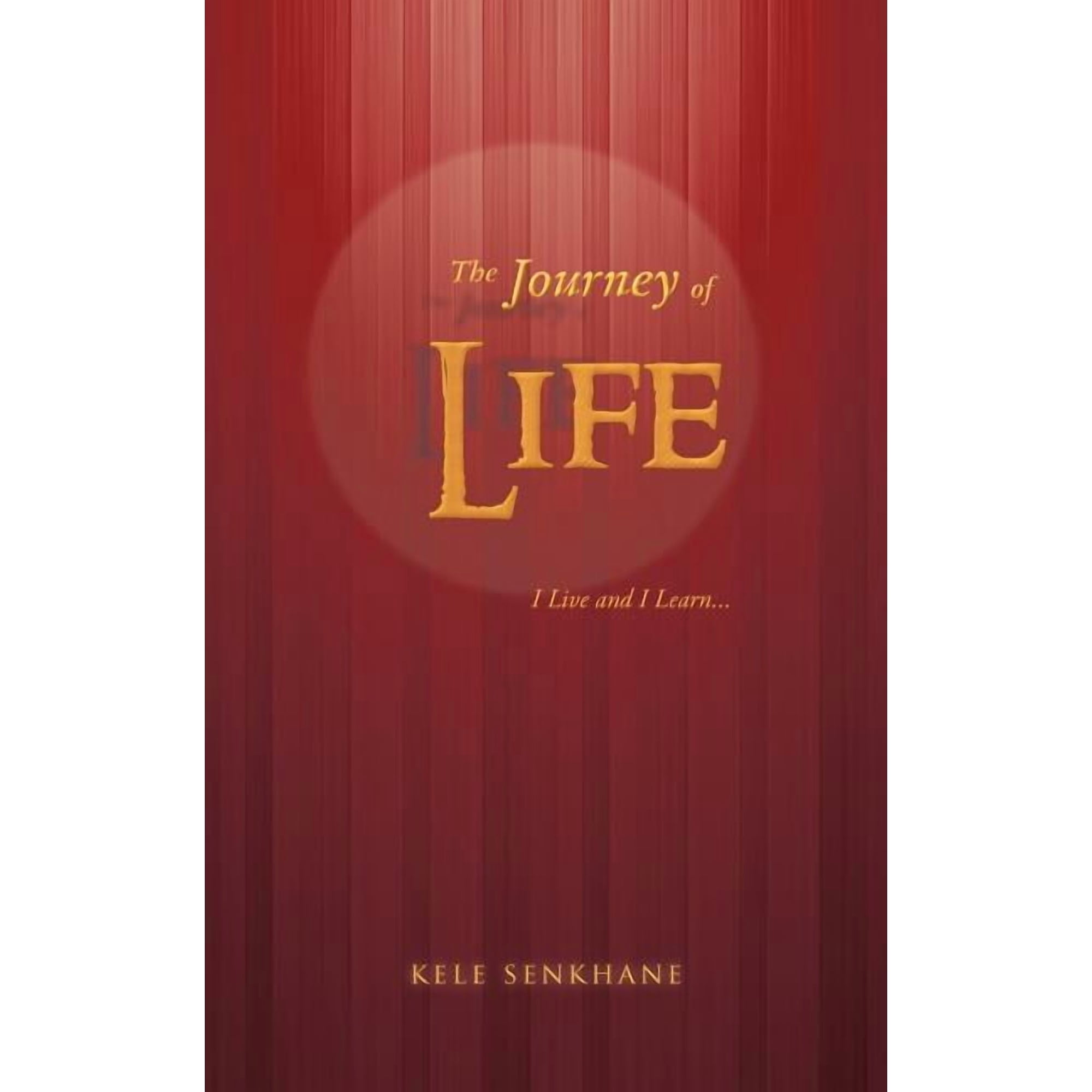 The Journey of Life: I Live and I Learn... (Paperback)