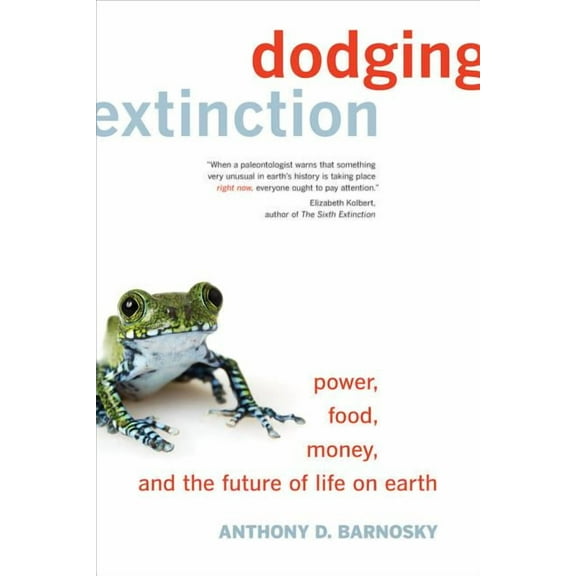 Dodging Extinction : Power, Food, Money, and the Future of Life on Earth (Edition 1) (Paperback)