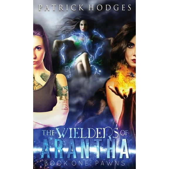 Wielders of Arantha Pawns, Book 1, (Hardcover)
