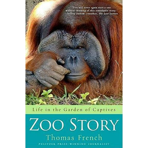Pre-Owned Zoo Story: Life in the Garden of Captives (Hardcover) 1401323464 9781401323462