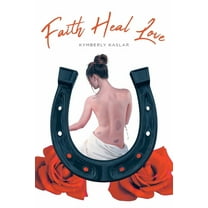 Faith Heal Love, (Paperback)