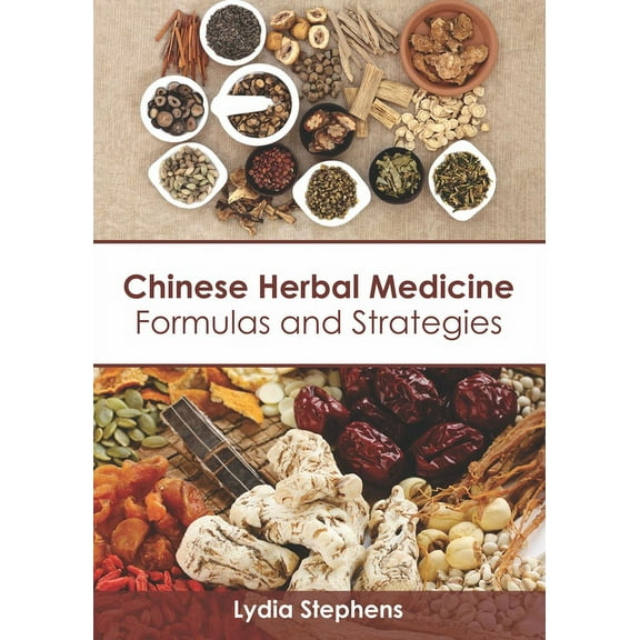 Chinese Herbal Medicine: Formulas and Strategies, (Hardcover)