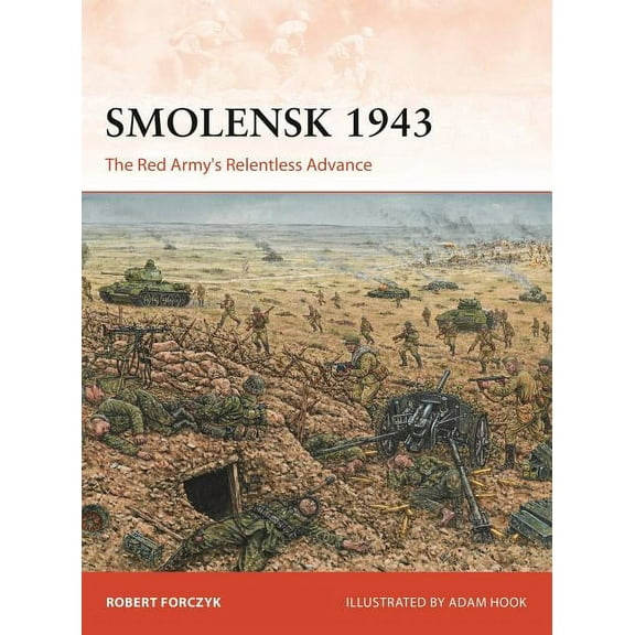 Campaign: Smolensk 1943 : The Red Army's Relentless Advance (Series #331) (Paperback)