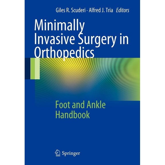 Minimally Invasive Surgery in Orthopedics: Foot and Ankle Handbook, (Paperback)