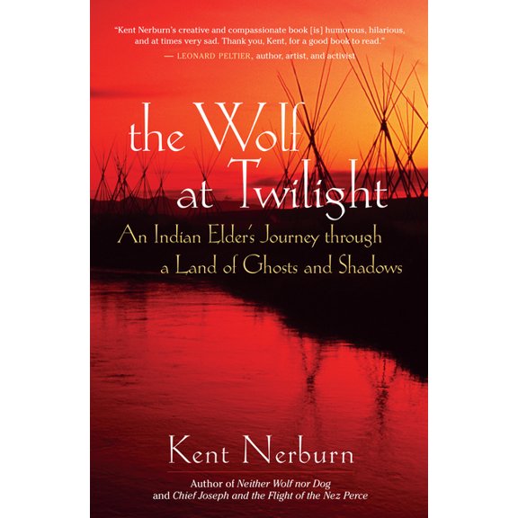 The Wolf at Twilight: An Indian Elder's Journey Through a Land of Ghosts and Shadows, (Paperback)