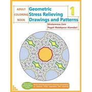 Geometric Coloring Book: Adult Coloring Book : Geometric Stress Relieving Drawings and Patterns 1 (Series #1) (Paperback)