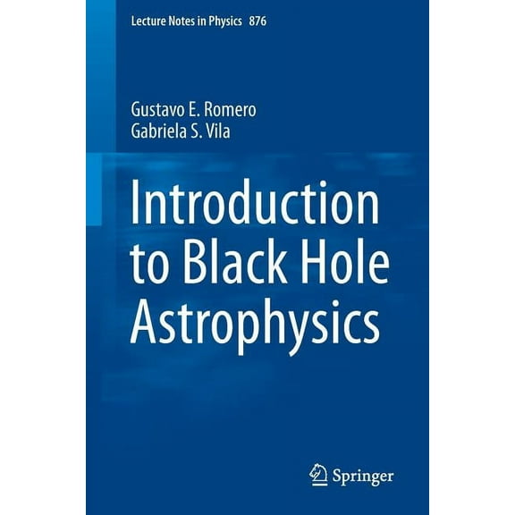 Lecture Notes in Physics Introduction to Black Hole Astrophysics, Book 876, (Paperback)