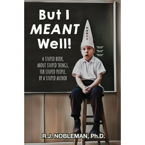 But I Meant Well!, (Paperback)