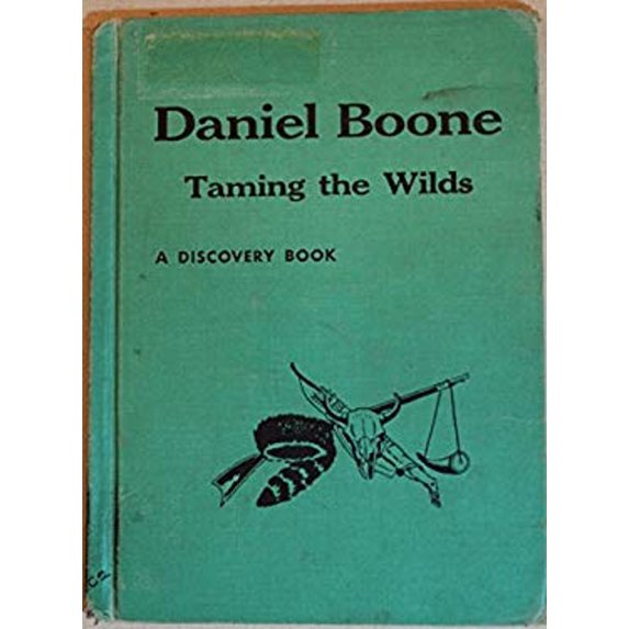 Pre-Owned Daniel Boone: Taming the Wilds (Hardcover) 0811662519 9780811662512