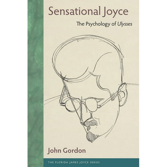 Florida James Joyce Sensational Joyce: The Psychology of Ulysses, (Hardcover)