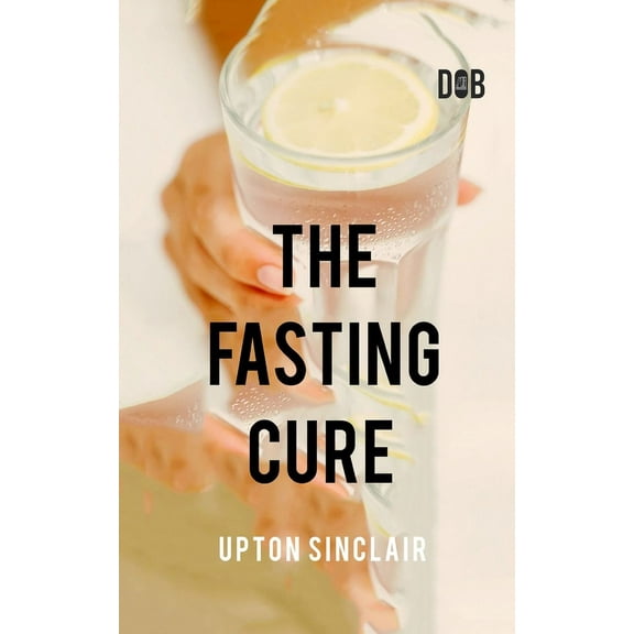 The Fasting Cure, (Paperback)