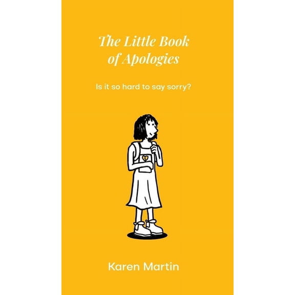 The Little Book of Apologies: Is it so hard to say sorry?, (Hardcover)