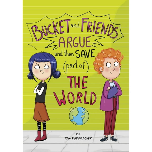 Bucket and Friends Bucket and Friends Argue and Then Save (Part Of) the World, (Paperback)