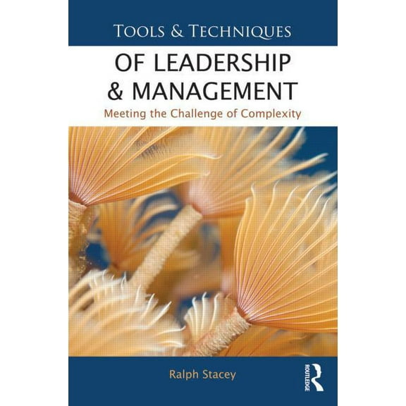 Tools and Techniques of Leadership and Management: Meeting the Challenge of Complexity, (Paperback)