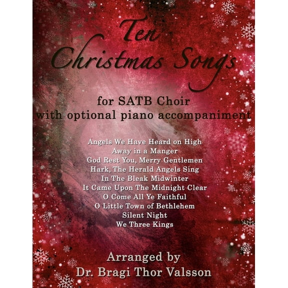 Ten Christmas Songs Ten Christmas Songs for SATB Choir with optional Piano accompaniment, (Paperback)