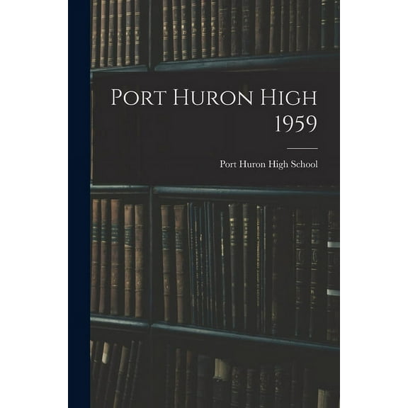 Port Huron High 1959, (Paperback)