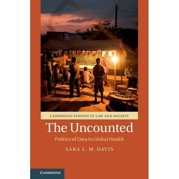 Cambridge Studies in Law and Society The Uncounted, (Hardcover)