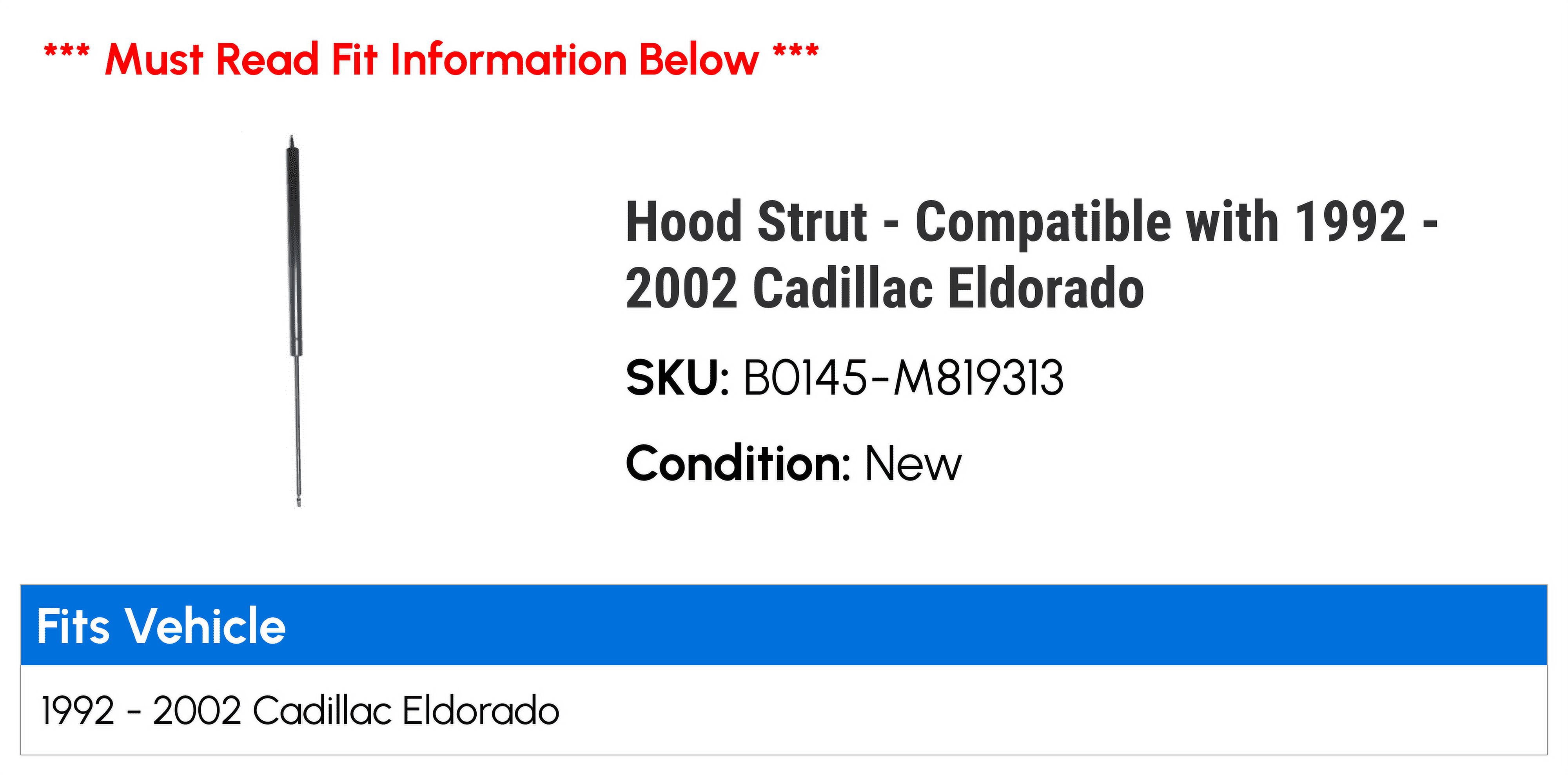 Hood Strut - Compatible with 1992 - 2002 Cadillac Eldorado 1993 1994 1995 1996 1997 1998 1999 2000 2001