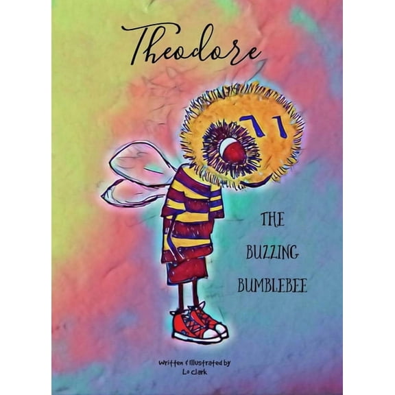 Theodore The Buzzing Bumblebee, (Hardcover)