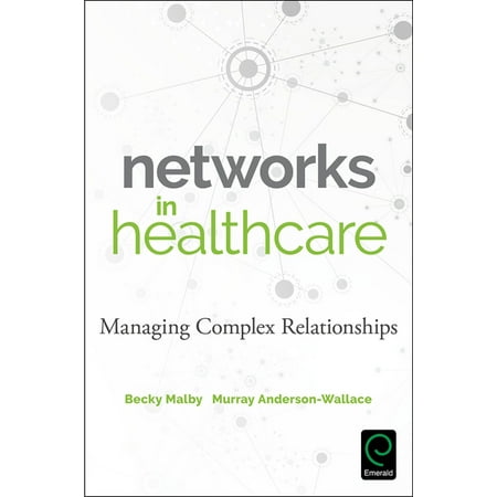 UPC: 9781786352842 | Networks in Healthcare: Managing Complex Relationships (Paperback)