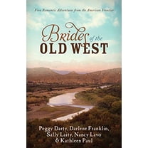 Pre-Owned The Brides of the Old West: Five Romantic Adventures from the American Frontier (Paperback) 1630588865 9781630588861