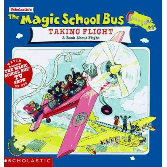 Pre-Owned The Magic School Bus Taking Flight: A Book About Flight (Paperback) 0590738712 9780590738712